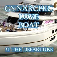 Gynarchic Love Boat (#1-The Departure)