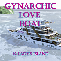 Gynarchic Love Boat (#2-Lady's Island)