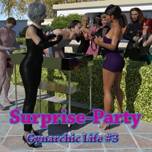 Gynarchic Life (#3-Surprise-Party)