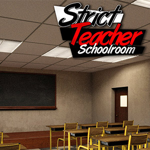 Strict Teacher SCHOOLROOM