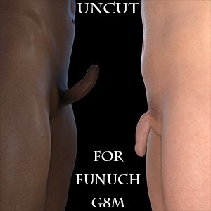 Uncut for Eunuch G8M