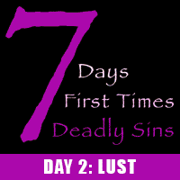 7 Deadly Sins Day 2: LUST