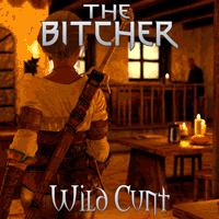 The Bitcher-Wild Cunt