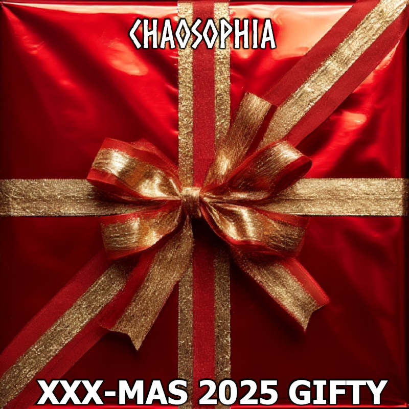 Chaosophia XXX-MAS 2025 GIFTY