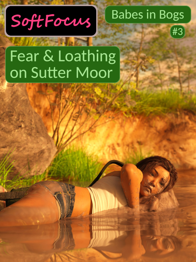 Babes in Bogs - #3 - Fear and Loathing on Sutter Moor