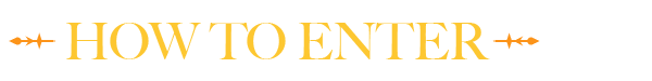 HOW TO ENTER